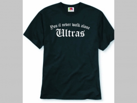 Ultras  - You il never walk alone   pánske tričko 100%bavlna značka Fruit of The Loom
